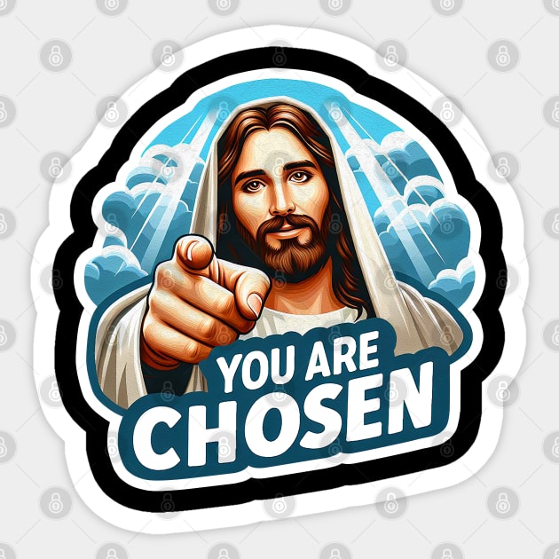 You Are Chosen Jesus Christ meme Bible Quote wwjd Sticker by Plushism